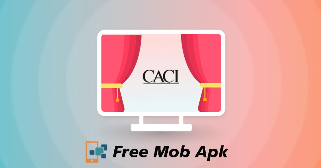 CACI APPS – What You Know About CACI APPS And Their Uses in 2022 - Free Mob  Apk