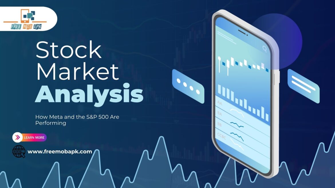 How Meta Stock and the S&P 500 Are Performing How Meta Stock and the S&P 500 Are Performing